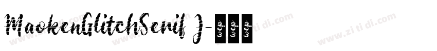 MaokenGlitchSerif J字体转换